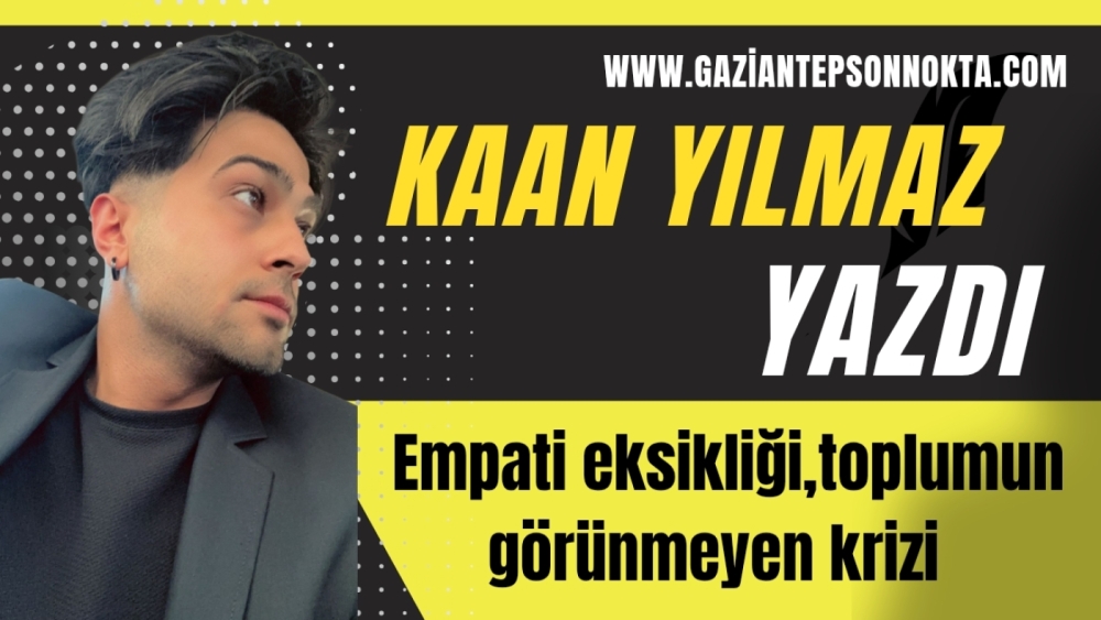 Empati eksikliği,toplumun görünmeyen krizi